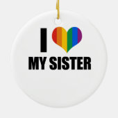 I Liebe meine homosexuelle Schwester Keramikornament (Hinten)