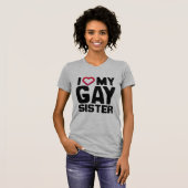 I LIEBE MEINE HOMOSEXUELLE SCHWESTER - T-Shirt (Vorne ganz)