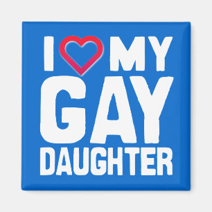 I LIEBE MEINE HOMOSEXUELLE TOCHTER - - .PNG MAGNET