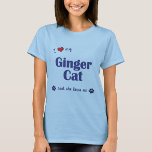 I Liebe meine Ingwer-Katze (weibliche Katze) T-Shirt