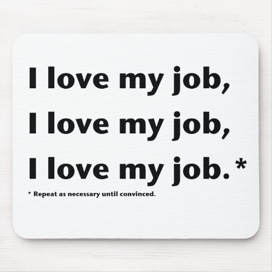 I Liebe meine Job.* Mausunterlage Mousepad (Vorne)