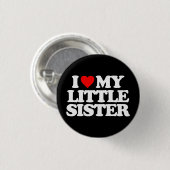I LIEBE MEINE KLEINE SCHWESTER BUTTON (Vorne & Hinten)