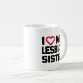 I LIEBE MEINE LESBIAN SISTER -.pnng Kaffeetasse (VorderseiteRechts)