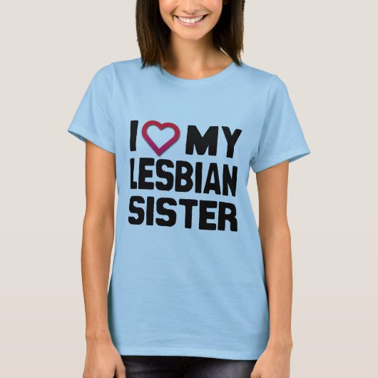 I LIEBE MEINE LESBIAN SISTER -.pnng T-Shirt (Vorderseite)