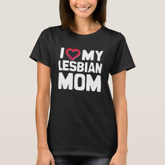 I LIEBE MEINE LESBISCHE MAMA T-Shirt (Vorderseite)