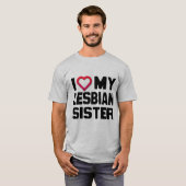 I LIEBE MEINE LESBISCHE SCHWESTER - T-Shirt (Vorne ganz)