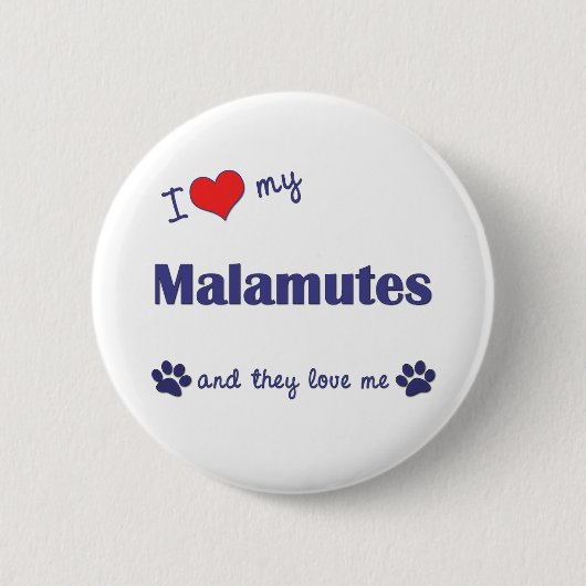 I Liebe meine Malamutes (mehrfache Hunde) Button (Vorderseite)