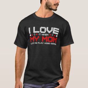 I Liebe Meine Mama Funny Sarcastic Video Games Val T-Shirt