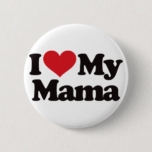 I Liebe meine Mutter Button