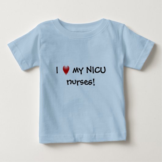 I Liebe meine NICU Krankenschwestern! Baby T-shirt (Vorderseite)