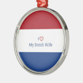 I Liebe Meine niederländische Ehefrau - Flagge der Ornament Aus Metall (Links)