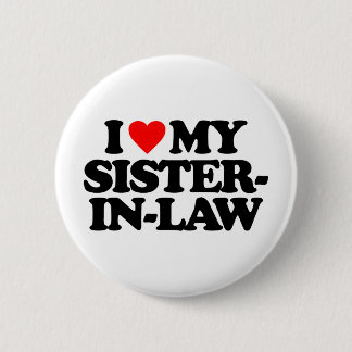 I LIEBE MEINE SCHWÄGERIN BUTTON
