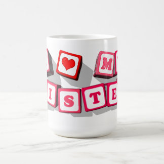 I LIEBE MEINE SCHWESTER KAFFEETASSE