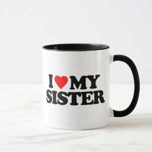 I LIEBE MEINE SCHWESTER TASSE