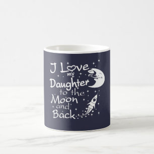 I Liebe meine Tochter zum Mond und zur Rückseite Kaffeetasse