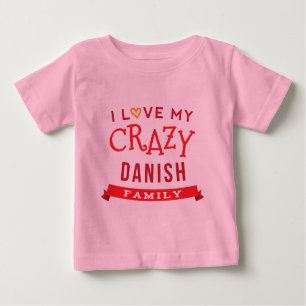 I Liebe meine verrückte dänische Baby T-shirt