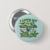 I Liebe meiner Hinterhofvögel Button (Vorne & Hinten)