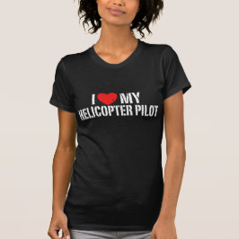I Liebe meines Hubschraubers+Pilot T-Shirt