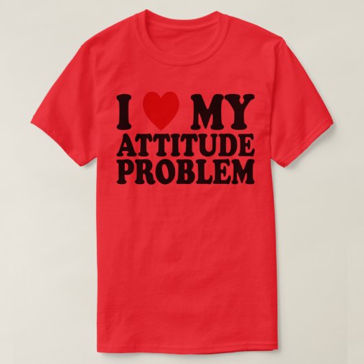 i Liebe meines Verhaltensproblems 1 T-Shirt (Design vorne)