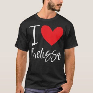 I Liebe Melissa Name Personalisiert Girl Frau Best T-Shirt