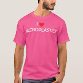 I Liebe Mikroplastik T-Shirt (Vorderseite)