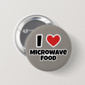 I Liebe Mikrowellennahrung Button (Vorne & Hinten)