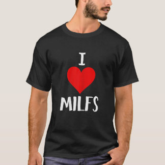 I Liebe Milfs Milf Hunter Lover Geschenk T Shirt