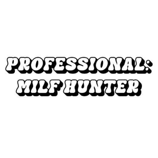 I Liebe Milfs, Milf Hunter T - Shirt