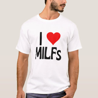 I Liebe Milfs | Muttertag Funny I Heart Milfs Ho T-Shirt