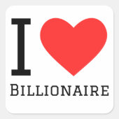 I Liebe Milliardär Quadratischer Aufkleber (Vorderseite)
