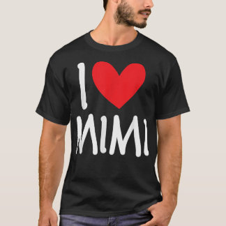 I Liebe Mimi Name Personalisiert Girl Beste Freund T-Shirt