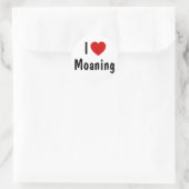 I Liebe Moaning Runder Aufkleber (Tasche)