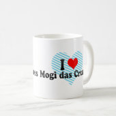 I Liebe Mogi DAS Cruzes, Brasilien Kaffeetasse (VorderseiteRechts)