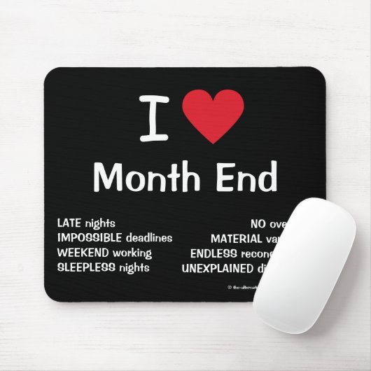I Liebe Monat Ende grausame Funny Accounting Quote Mousepad (Mit Mouse)