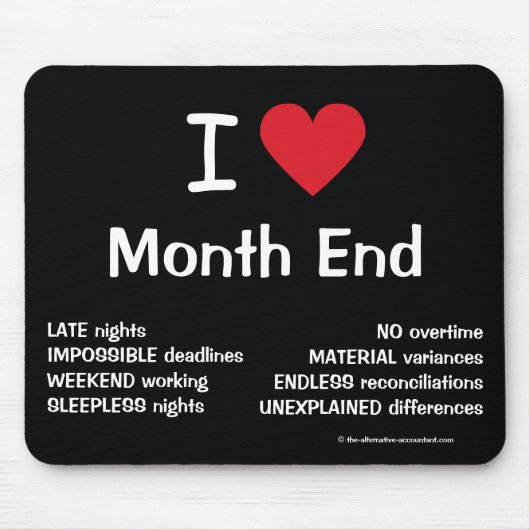 I Liebe Monat Ende grausame Funny Accounting Quote Mousepad (Vorne)