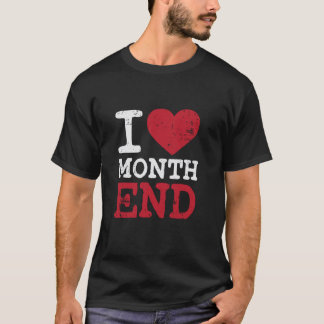 I Liebe Monatsende Funny CPA Buchhaltungshemd Chri T-Shirt