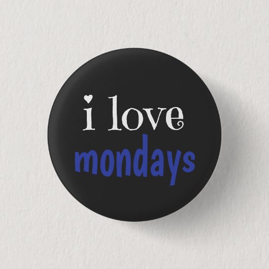 I Liebe Montags Button (Vorderseite)