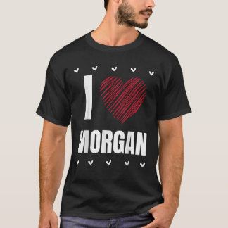 I Liebe MORGAN Vorname Cool Herzblut Persönlich T-Shirt