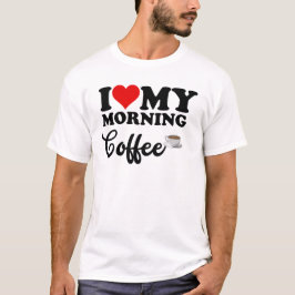 I Liebe Morgenkaffee T-Shirt