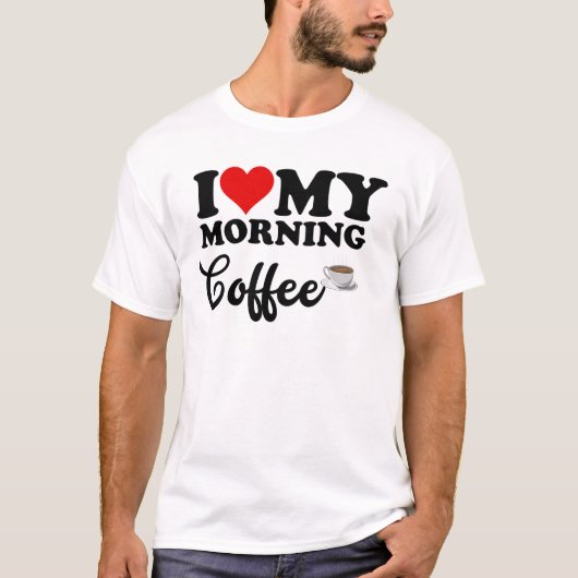 I Liebe Morgenkaffee T-Shirt (Vorderseite)