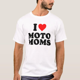 i Liebe moto moms T-Shirt