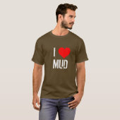 I LIEBE MUD T-Shirt (Vorne ganz)