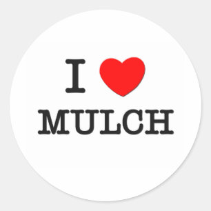 I Liebe Mulch Runder Aufkleber