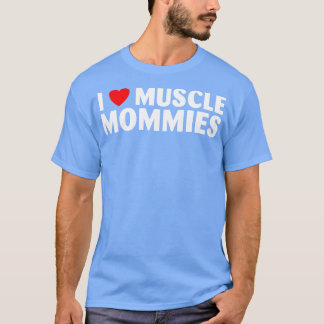 I Liebe Muskel Momme ich Herz Muskel Momme Muskeln T-Shirt