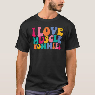 I Liebe Muskel Mommies Retro Groovy I Herzmuskel T-Shirt