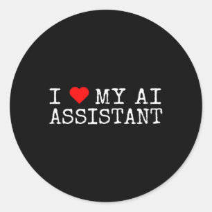 I Liebe My Ai Istant - I Hebe My Ai Istant Funny J Runder Aufkleber