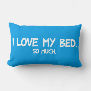 I Liebe My Bed - Funny Novelty Lendenkissen