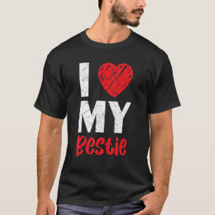 I Liebe My Bestie Best Friend Forever Friendship B T-Shirt