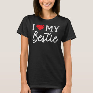I Liebe My Bestie Best Friend Forever Friendship B T-Shirt