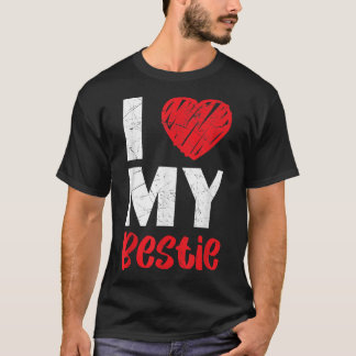 I Liebe My Bestie Best Friend Forever Friendship B T-Shirt